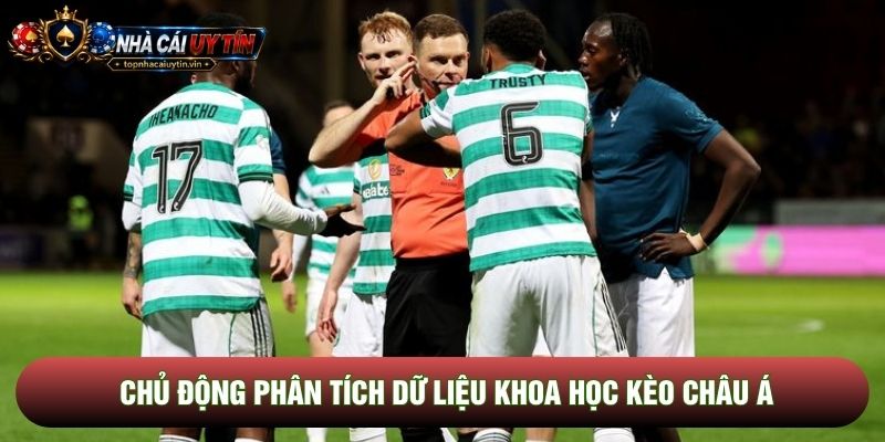 Chủ động phân tích dữ liệu khoa học Kèo châu Á Chủ động phân tích dữ liệu khoa học Kèo châu Á