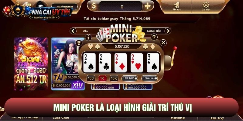 Mini Poker là loại hình giải trí thú vị