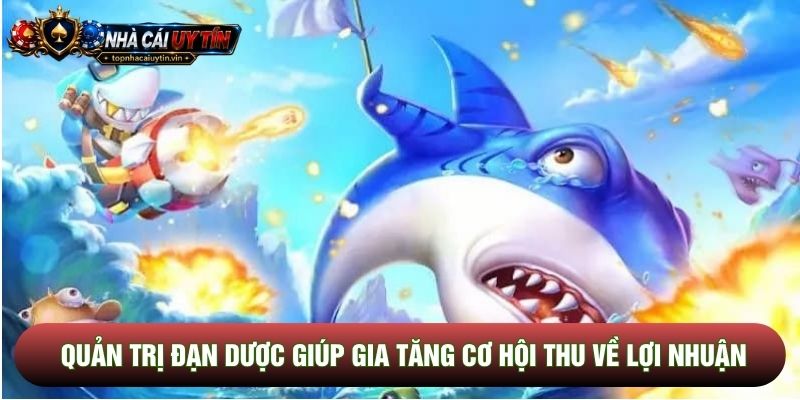 Quản trị đạn dược giúp gia tăng cơ hội thu về lợi nhuận Quản trị đạn dược giúp gia tăng cơ hội thu về lợi nhuận