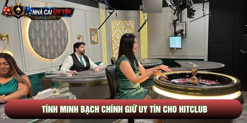 Tính minh bạch chính giữ uy tín cho Hitclub Tính minh bạch chính giữ uy tín cho Hitclub