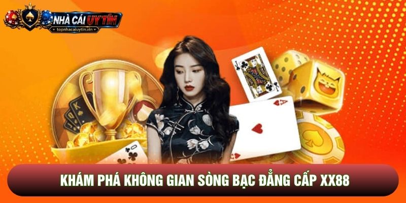 Khám phá không gian sòng bạc đẳng cấp Xx88 Khám phá không gian sòng bạc đẳng cấp Xx88