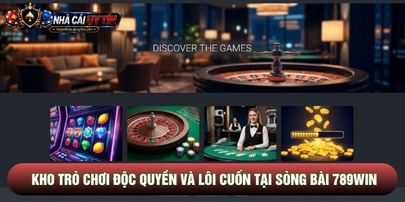 Kho trò chơi độc quyền và lôi cuốn tại sòng bài 789win Kho trò chơi độc quyền và lôi cuốn tại sòng bài 789win